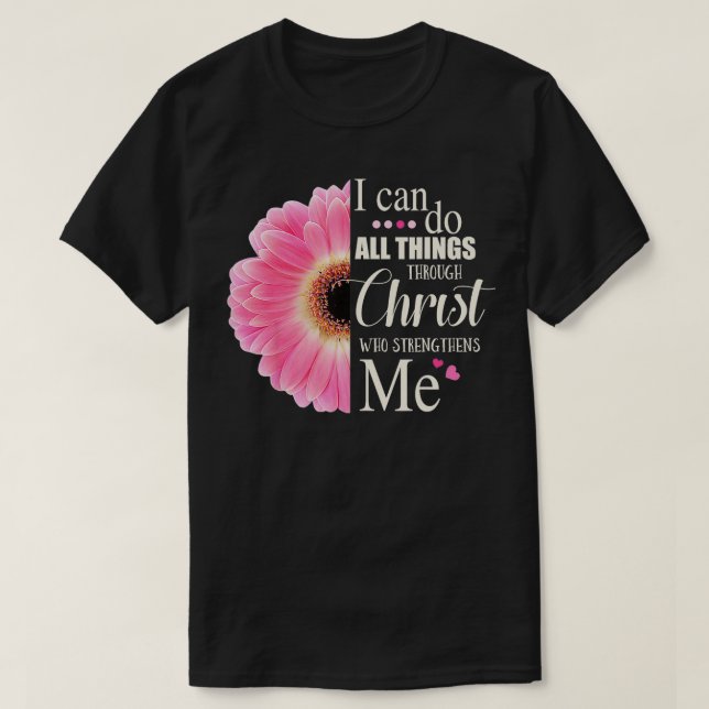 Camiseta Puedo Hacer Todas Las Cosas A Través De Cristo Que (Diseño del anverso)