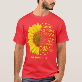 Camiseta Puedo Hacer Todas Las Cosas A Través De La Flor De