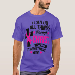 Camiseta Puedo Hacer Todas Las Cosas A Través Del Cáncer De