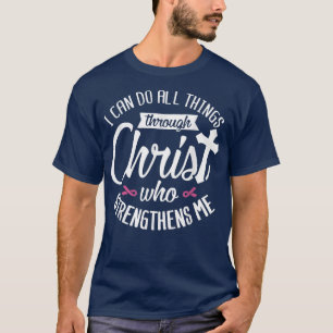 Camiseta Puedo Hacer Todas Las Cosas A Través Del Cáncer De