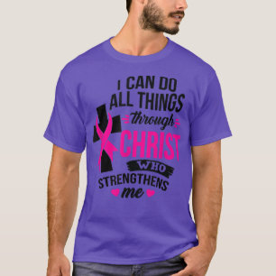 Camiseta Puedo Hacer Todas Las Cosas A Través Del Cáncer De