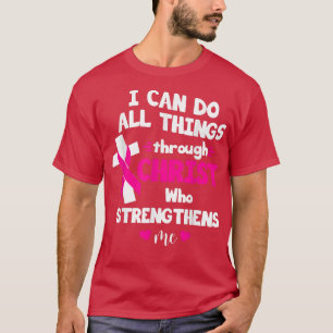 Camiseta Puedo Hacer Todas Las Cosas A Través Del Cáncer De