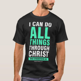 Camiseta Puedo hacer todas las cosas a través del cristiani