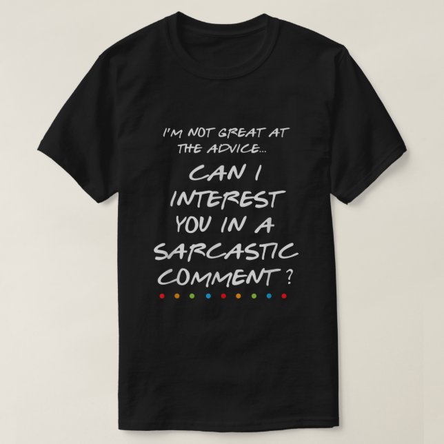 Camiseta ¿Puedo Interesarte En Un Comentario Sarcástico Div (Diseño del anverso)