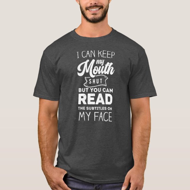 Camiseta Puedo Mantener La Boca Cerrada Pero Leer Los Subtí (Anverso)