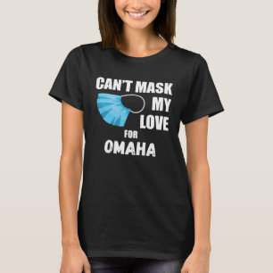 Camiseta ¿Puedo Máscar Mi Amor Por Omaha 2020?