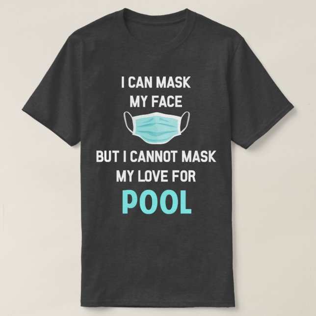 Camiseta Puedo Mascarar Mi Piscina De Caras Billiard (Diseño del anverso)