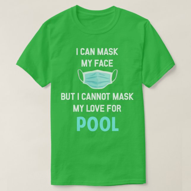 Camiseta Puedo Mascarar Mi Piscina De Caras Billiard (Diseño del anverso)