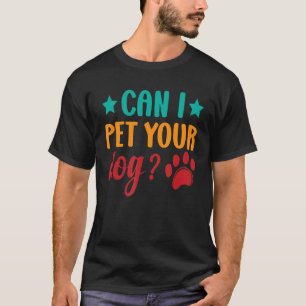 Camiseta ¿Puedo Mascota a su perro Mascota animal perro sar