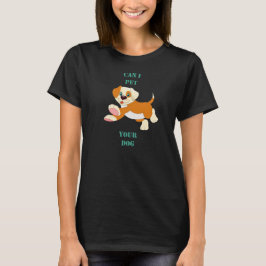 Camiseta ¿Puedo mascota a tu perro?