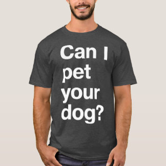 Camiseta ¿Puedo mascota a tu perro?