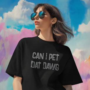 Camiseta ¿Puedo Mascota Dat Dawg? Gracioso meme T-Shirt