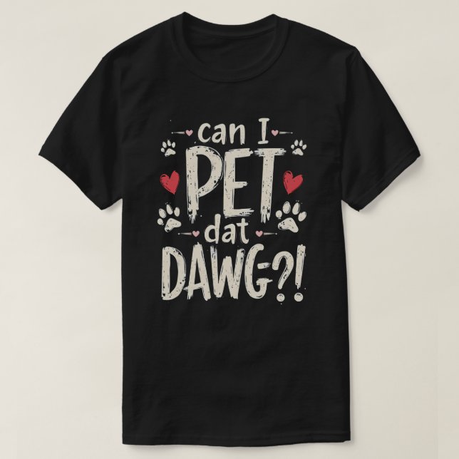 Camiseta ¿Puedo Mascota Dat Dawg Meme De Perro Divertido Pa (Diseño del anverso)