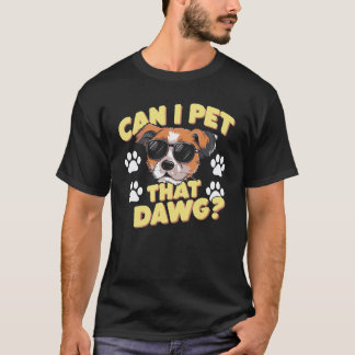 Camiseta ¿Puedo Mascota Dat Dawg? Perro gracioso