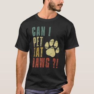 Camiseta ¿Puedo Mascota Dat Dawg Puedo Mascota A Ese Perro?