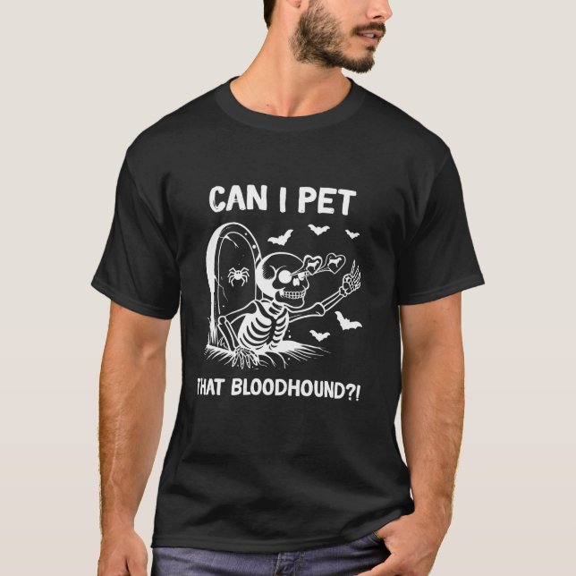Camiseta ¿puedo mascota que Bloodhound halloween T Shirt? (Anverso)