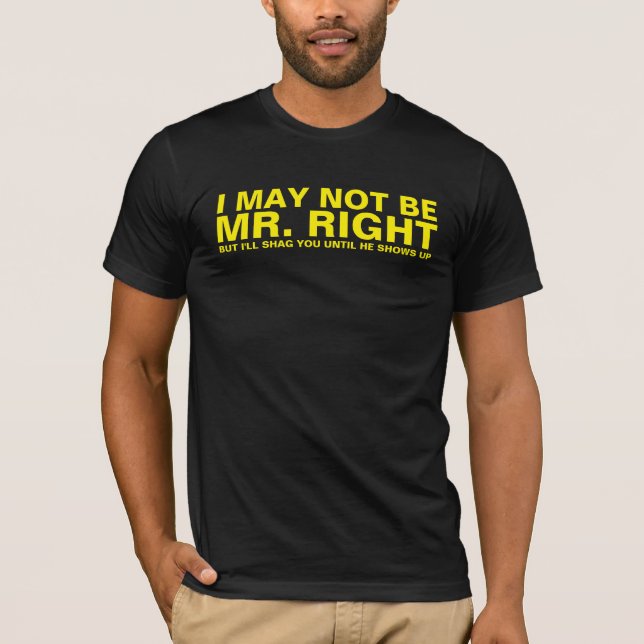 CAMISETA PUEDO NO SER SR. LA RIGHT (Anverso)