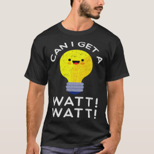 Camiseta ¿Puedo Obtener Un Pun Electricista De Watt?