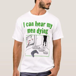Camiseta Puedo oír mi muerte de los hombres