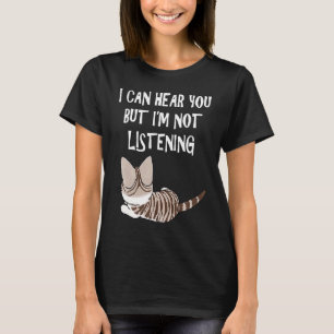 Camiseta Puedo oírte, pero no soy un gato insensible