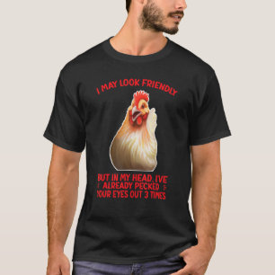 CAMISETA PUEDO PARECER AMISTOSO    HUMOR DE POLLO
