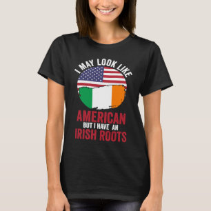 Camiseta Puedo parecer estadounidense pero tengo raíces irl