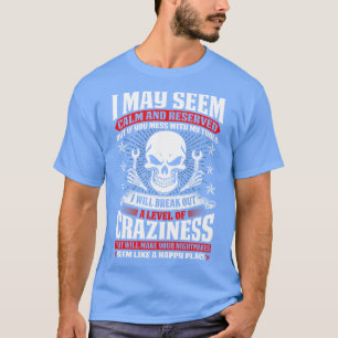 Camiseta Puedo Parecer Tranquilo Y Mecánico Reservado T S