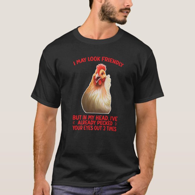 CAMISETA PUEDO PARECER UN HUMOR DE POLLO AMIGO (Anverso)