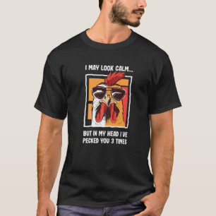 Camiseta Puedo parecerme tranquilo en mi cabeza te he picad