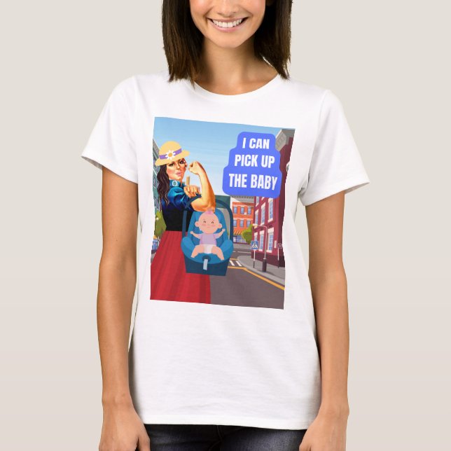 CAMISETA PUEDO RECOGER AL BEBÉ (MUJERES MÁS FUERTES) (Anverso)