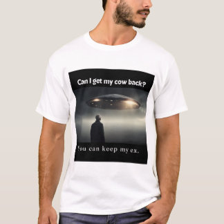 Camiseta "¿Puedo recuperar a mi vaca? Puedes conservar a mi