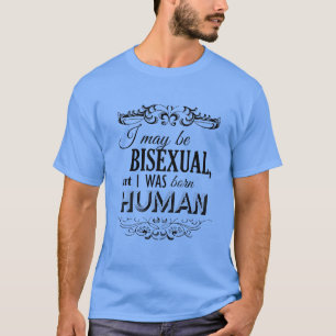 CAMISETA PUEDO SER BISEXUAL PERO NACÍ HUMANO