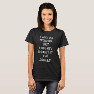 Camiseta Puedo ser incorrecto pero dudo altamente que yo