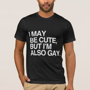 Camiseta PUEDO SER LINDO PERO soy TAMBIÉN GAY - BLANCO -