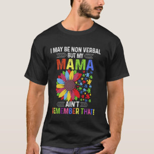 Camiseta Puedo ser no verbal pero mi mamá no recuerda Tee