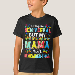Camiseta Puedo ser no verbal pero mi mamá no se acuerda de