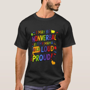 Camiseta Puedo ser no verbal, pero mi mamá no se acuerda de