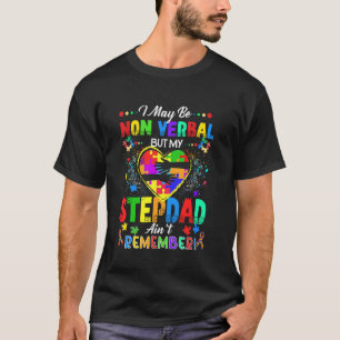 Camiseta Puedo ser no verbal pero mi padrastro no recuerda
