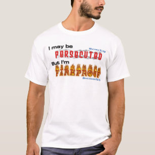 Camiseta Puedo ser perseguido, pero soy INCOMBUSTIBLE