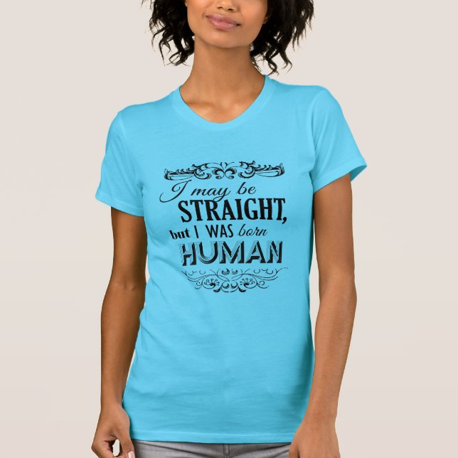 CAMISETA PUEDO SER RECTO PERO ERA SER HUMANO NACIDO (Anverso)