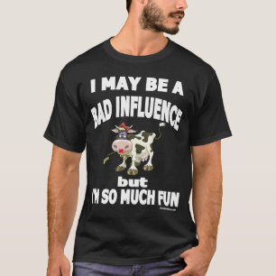 Camiseta Puedo ser una mala influencia pero soy muy diverti