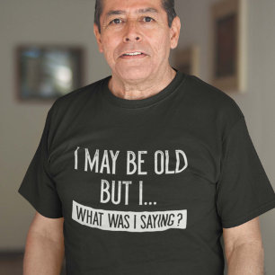 Camiseta Puedo ser viejo