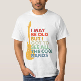 Camiseta Puedo ser viejo pero pude ver todas las bandas gen