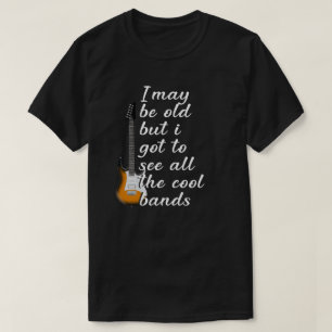 Camiseta puedo ser viejo pero tengo que ver todas las banda