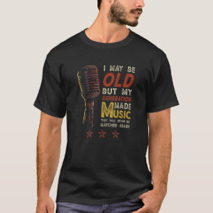 Camiseta Puedo ser viejo retro vintage viejo éxito de músic