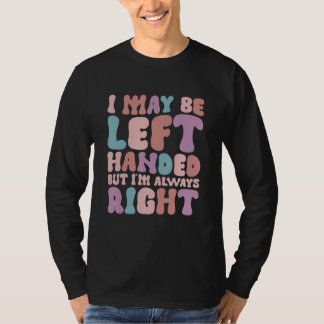 Camiseta Puedo ser zurdo pero siempre tengo razón 3