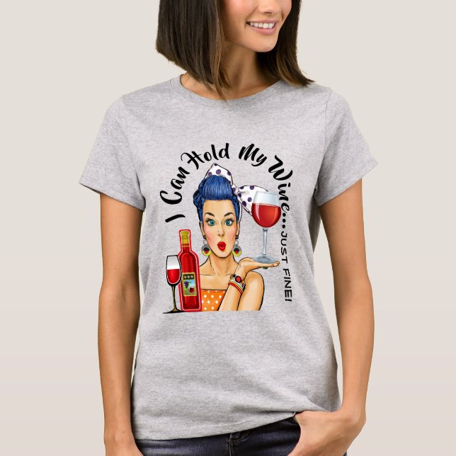 Camiseta Puedo Sostener Mi Vino... (Anverso)