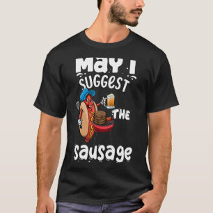 Camiseta ¿Puedo Sugerir La Salchicha De Alimentos Para Muje