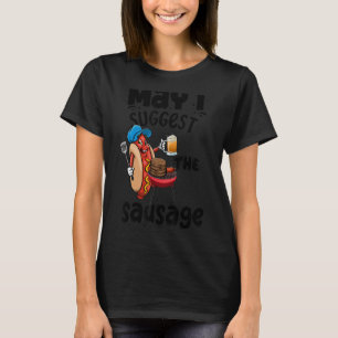 Camiseta ¿Puedo Sugerir La Sausage A Las Mujeres Que Se Enc