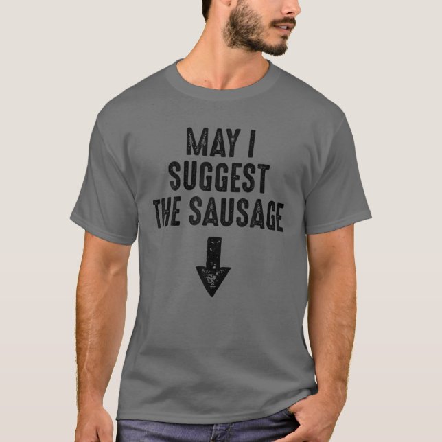 Camiseta ¿Puedo Sugerir Que El Regalo De Salchicha Es Inapr (Anverso)